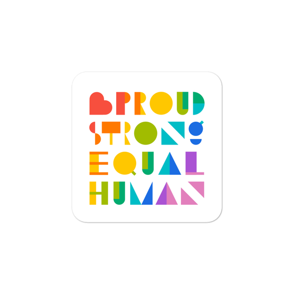 BProud sticker with text "BProud Strong Equal Human"