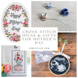 Cross-stitch Ideas and Gifts for Mother’s Day