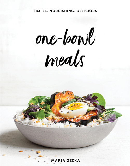 One Bowl Meals Recipe Book - Simple, Nourishing Ideas