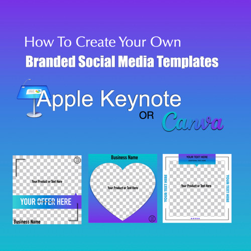 Image showing three templates graphics with a  purple and blue background advertising a training programme to teach you how to create your own social media templates using Keynote or Canva