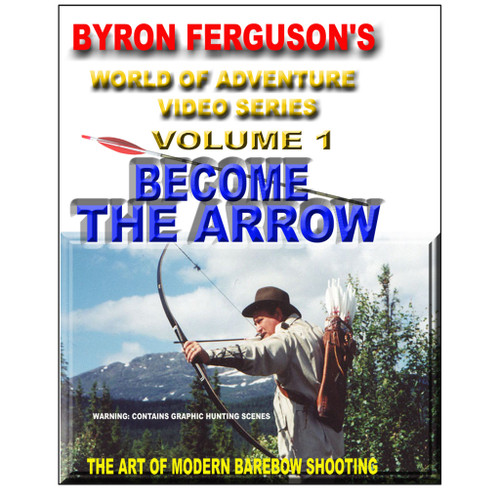 Gateway Become the Arrow DVD * Master Barebow Shooting Techniques with Byron Ferguson