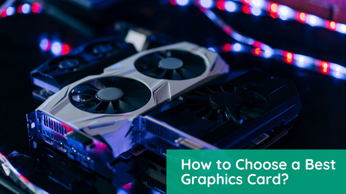 How to Choose a Best Graphics Card?