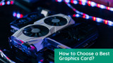 How to Choose a Best Graphics Card?