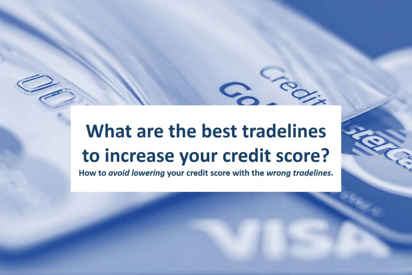 Add Tradelines Boost Your Score Mckenzie Adams