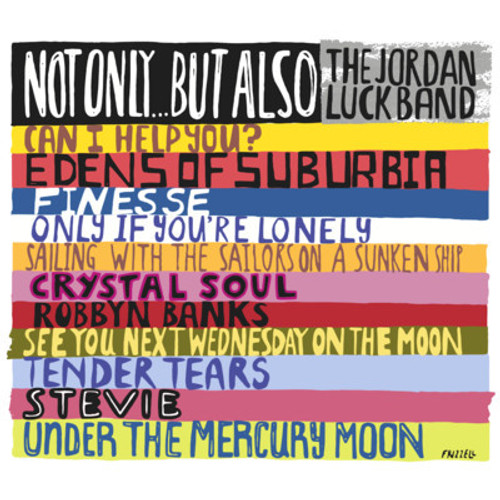 The Jordan Luck Band - Not Only...But Also - CD *NEW*