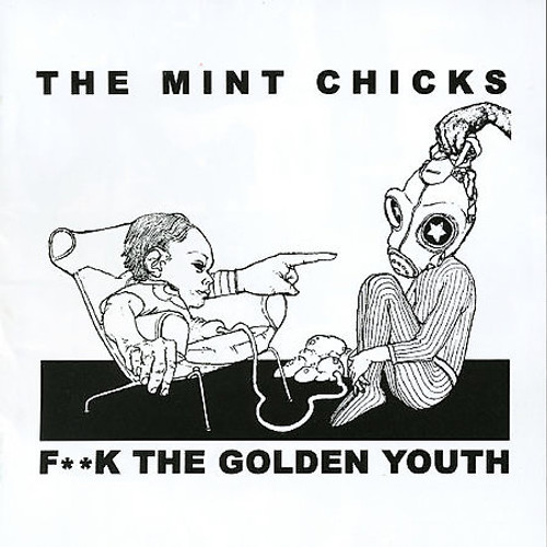 The Mint Chicks - F**k The Golden Youth - CD *NEW*