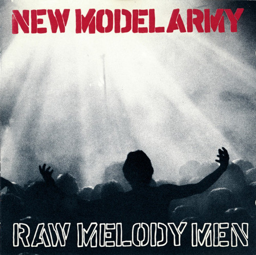 New Model Army – Raw Melody Men - CD *NEW*