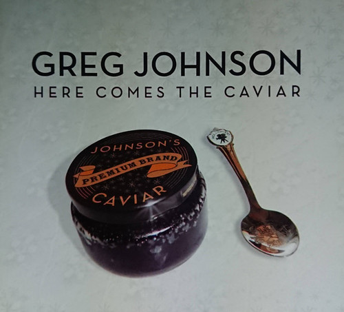 Greg Johnson – Here Comes The Caviar - CD *NEW*