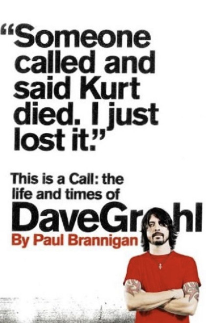 This Is A Call: The Life And Times of Dave Grohl by Paul Brannigan - BOOK *USED*