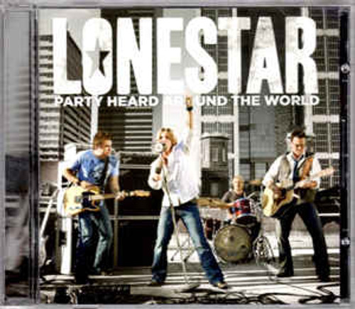 Lonestar  ‎– Party Heard Around The World - CD *NEW*