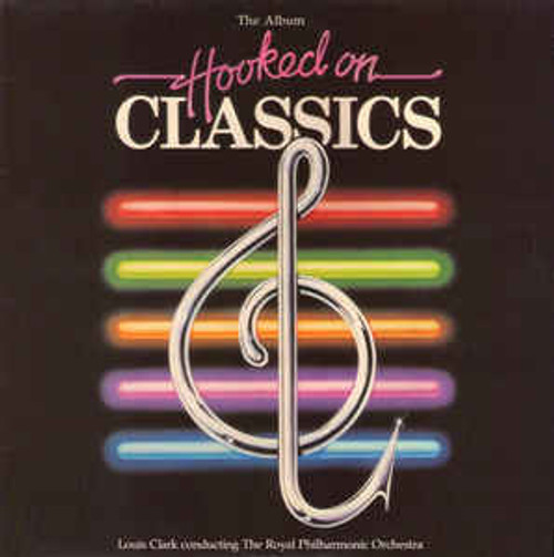 Louis Clark Conducting The Royal Philharmonic Orchestra ‎– Hooked On Classics (NZ) - LP *USED*