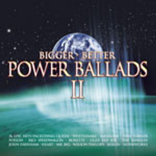 Power Ballads 2 Bigger Better - Various - 2CD *NEW*