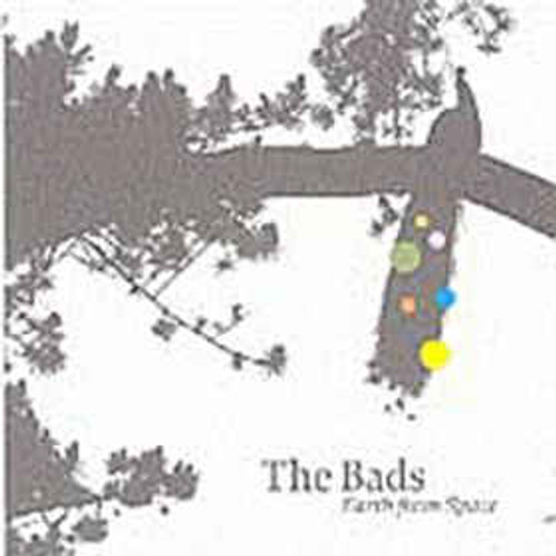 The Bads ‎– Earth From Space - CD *NEW*