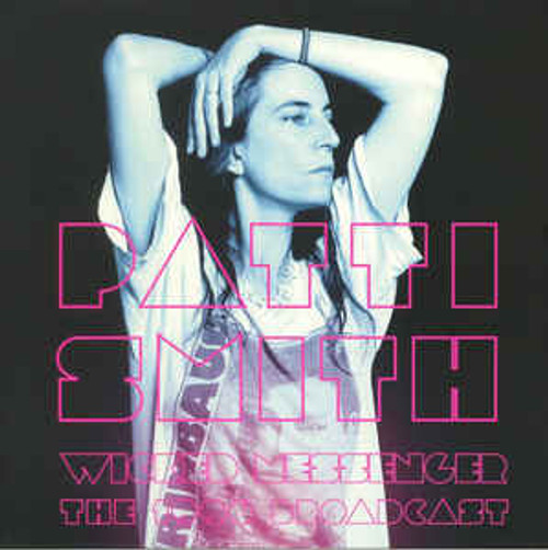 Patti Smith ‎– Wicked Messenger - The 1996 Broadcast - 2LP *NEW*