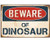 Beware Of Dinosaur Metal Sign *NEW*