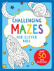 Challenging Mazes for Clever Kids 1