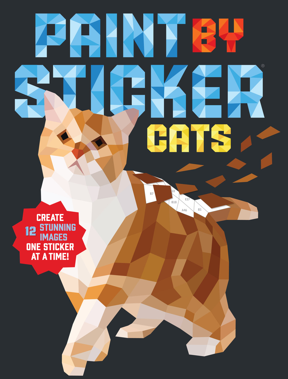 Paint by Sticker: Cats: Create 12 Stunning Images One Sticker at a Time! 1