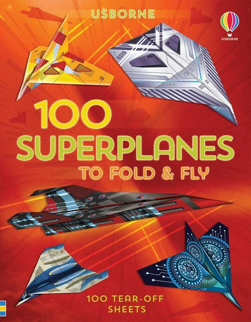 100 Superplanes To Fold And Fly 1