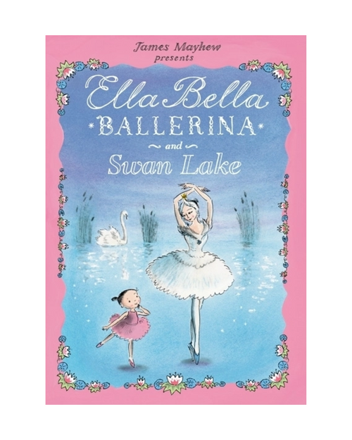 Ella Bella Ballerina and Swan Lake Ella Bella Ballerina and Swan Lake