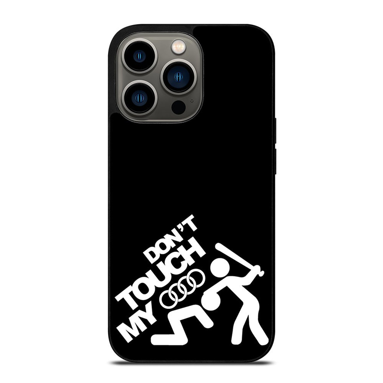 DONT TOUCH MY AUDI iPhone 13 Pro Case Cover