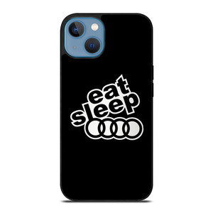 EAT SLEEP AUDI iPhone 13 Case Cover EAT SLEEP AUDI iPhone 13 Case Cover