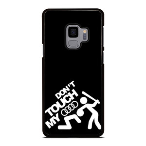 DONT TOUCH MY AUDI Samsung Galaxy S9 Case Cover