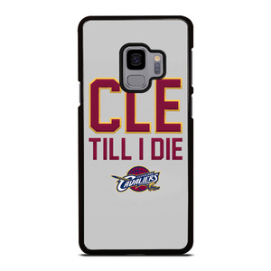 CLEVELAND CAVALIERS TILL I DIE Samsung Galaxy S9 Case Cover CLEVELAND CAVALIERS TILL I DIE Samsung Galaxy S9 Case Cover