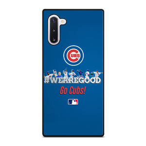 CHICAGO CUBS MLB WE ARE GOOD Samsung Galaxy Note 10 Case Cover