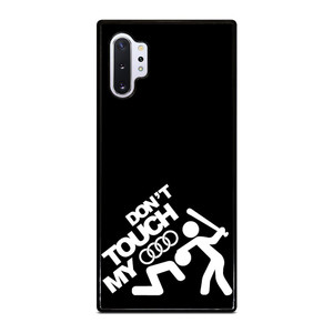 DONT TOUCH MY AUDI Samsung Galaxy Note 10 Plus Case Cover DONT TOUCH MY AUDI Samsung Galaxy Note 10 Plus Case Cover