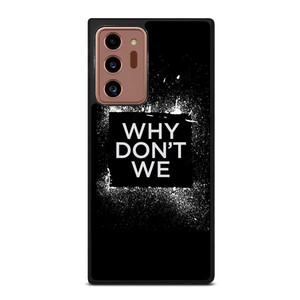 WHY DONT WE GROUP BAND LOGO Samsung Galaxy Note 20 Ultra Case Cover WHY DONT WE GROUP BAND LOGO Samsung Galaxy Note 20 Ultra Case Cover
