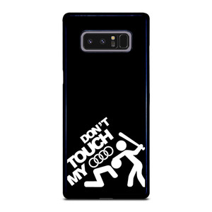DONT TOUCH MY AUDI Samsung Galaxy Note 8 Case Cover