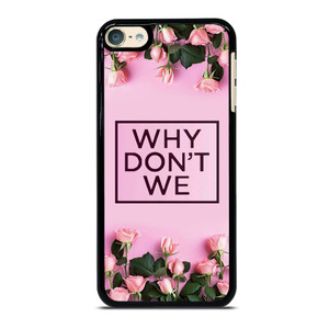 WHY DONT WE PINK FLOWER iPod Touch 6 Case