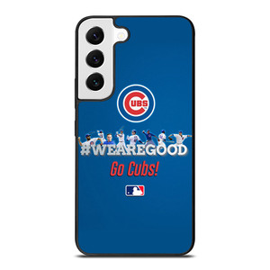 CHICAGO CUBS MLB WE ARE GOOD Samsung Galaxy S22 Case Cover