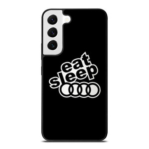 EAT SLEEP AUDI Samsung Galaxy S22 Case Cover EAT SLEEP AUDI Samsung Galaxy S22 Case Cover