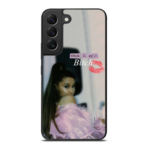 ARIANA GRANDE THANK U NEXT BITCH Samsung Galaxy S22 Plus Case Cover