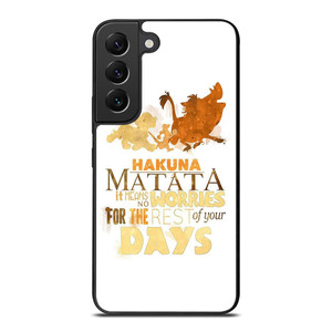 HAKUNA MATATA QUOTE LION KING Samsung Galaxy S22 Plus Case Cover