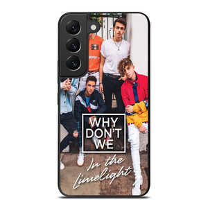 WHY DON'T WE IN THE LIMELIGHT Samsung Galaxy S22 Plus Case Cover