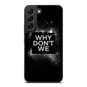 WHY DONT WE GROUP BAND LOGO Samsung Galaxy S22 Plus Case Cover WHY DONT WE GROUP BAND LOGO Samsung Galaxy S22 Plus Case Cover