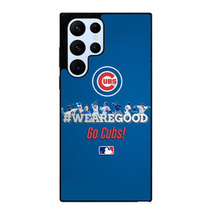 CHICAGO CUBS MLB WE ARE GOOD Samsung Galaxy S22 Ultra Case Cover