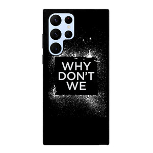 WHY DONT WE GROUP BAND LOGO Samsung Galaxy S22 Ultra Case Cover WHY DONT WE GROUP BAND LOGO Samsung Galaxy S22 Ultra Case Cover