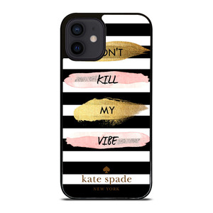 KATE SPADE DON'T KILL MY VIBE iPhone 12 Mini Case Cover