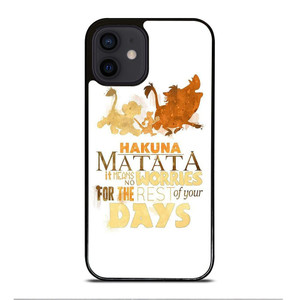 HAKUNA MATATA QUOTE LION KING iPhone 12 Mini Case Cover