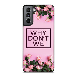 WHY DONT WE PINK FLOWER Samsung Galaxy S21 Plus Case Cover
