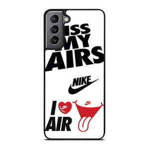 NIKE KISS MY AIRS  Samsung Galaxy S21 Plus Case Cover