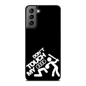 DONT TOUCH MY AUDI Samsung Galaxy S21 Plus Case Cover DONT TOUCH MY AUDI Samsung Galaxy S21 Plus Case Cover