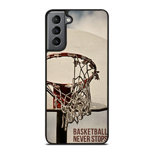 BASKETBALL NEVER STOPS 2 Samsung Galaxy S21 Plus Case Cover