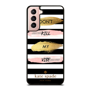 KATE SPADE DON'T KILL MY VIBE Samsung Galaxy S21 Case Cover