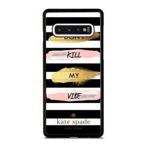 KATE SPADE DON'T KILL MY VIBE Samsung Galaxy S10 Case Cover