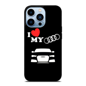 I LOVE MY AUDI iPhone 13 Pro Max Case Cover I LOVE MY AUDI iPhone 13 Pro Max Case Cover