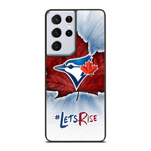 TORONTO BLUE JAYS LETS RISE Samsung Galaxy S21 Ultra Case Cover